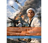 Pearl Harbor: The Day America Entered World War II: Cycle 3, Week 18 History (Cycle 3 History)