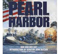 Pearl Harbor: The Day of Infamy - an Illustrated History