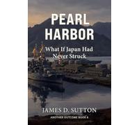 Pearl Harbor: What If Japan Had Never Struck (Another Outcome)
