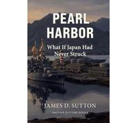 Pearl Harbor: What If Japan Had Never Struck (Another Outcome)