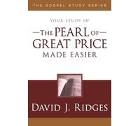 Pearl of Great Price Made Easier (Gospel Study)