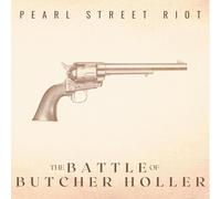 Pearl Street Riot : The Battle of Butcher Holler CD 10th Anniversary NEW