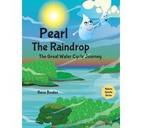 Pearl the Raindrop: The Great Water Cycle Journey (Nature Speaks Series)
