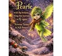 Pearle: With The Broken Wing That Learned To Fly (The Dreamlight Bedtime Series)