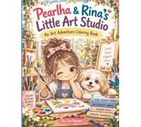 Pearlha & Rina’s Little Art Studio: An Art Adventure Coloring Book (Pearlha & Rina’s Little Adventures)