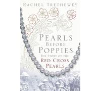 Pearls Before Poppies: The Story of the Red Cross Pearls
