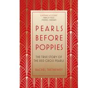 Pearls Before Poppies: The True Story of the Red Cross Pearls