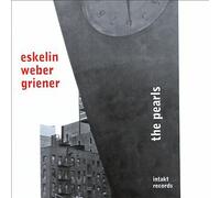 Eskelin - Weber - Griener - The Pearls