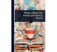 Pearls From The American Female Poets