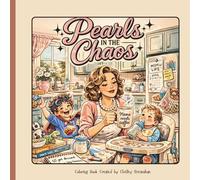 Pearls in the Chaos: Raising Littles with Love, Chaos & Coffee - A June Cleaver inspired coloring book