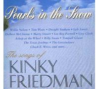 Pearls in the Snow (the Songs of Kinky Friedman)