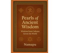 Pearls of Ancient Wisdom: Wisdom from Cultures Across the World