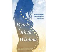 Pearls of Birth Wisdom: An Inner Journey with Stories, Insights and Practices