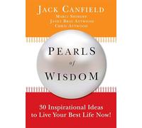 Pearls Of Wisdom: 30 Inspirational Ideas to Live your Best Life Now!