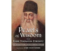 Pearls of Wisdom from Rabbi Yehonatan Eybeshitz: Torah Giant, Preacher & Kabbalist: 2