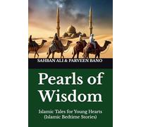 Pearls of Wisdom: Islamic Tales for Young Hearts (Islamic Bedtime Stories)