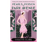 Pearls, Poison & Park Avenue: A 1920s Historical Mystery: 3 (Penelope Banks Murder Mysteries)
