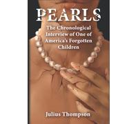 Pearls: The Chronological Interview of One of America's Forgotten Children