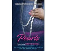 Pearls : Wisdom and Advice from Emerging Women Leaders