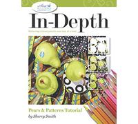Pears & Patterns In-Depth Tutorial: Mastering Colored Pencils One Step at a Time (In-Depth Colored Pencil Tutorials)