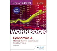 Pearson Edexcel A-Level Economics Theme 3 Workbook: Business behaviour and the labour market