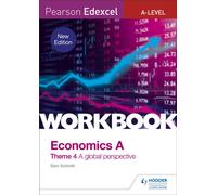 Pearson Edexcel A-Level Economics Theme 4 Workbook: A global perspective