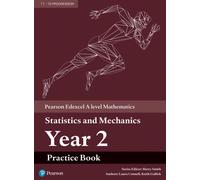 Pearson Edexcel A level Mathematics Statistics & Mechanics Year 2 Practice Book: (A level Maths and Further Maths 2017)