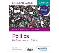 Pearson Edexcel A-level Politics Student Guide 1: UK Government and Politics (new edition)