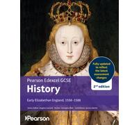 Pearson Edexcel GCSE (9-1) History Early Elizabethan England, 1558-1588 2nd edition