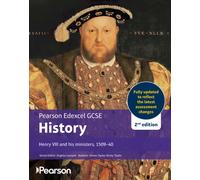 Pearson Edexcel GCSE (9-1) History Henry VIII and his ministers, 1509-1540 2nd edition