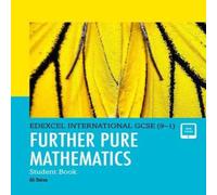 Pearson Edexcel International GCSE (9-1) Further Pure Mathematics Student Book Multiple-component retail product Ali Datoo Multi One Size