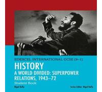 Pearson Edexcel International GCSE (9-1) History: A World Divided: Superpower Relations, 1943-72 Student Book Nigel Kelly Multi One Size