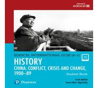 Pearson Edexcel International GCSE (9-1) History: Conflict, Crisis and Change: China, 1900-1989 Student Book Sarah Moffatt Multi One Size