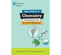 Pearson REVISE AQA GCSE (9-1) Chemistry Foundation Revision Workbook: For 2024 and 2025 assessments and exams (Revise AQA GCSE Science 16)
