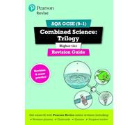 Pearson REVISE AQA GCSE Combined Science (Higher): Trilogy Revision Guide: incl. online revision and quizzes - for 2025 and 2026 exams: (Pearson Revise)