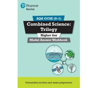 Pearson REVISE AQA GCSE Combined Science: Trilogy Model Answer Workbook (Higher) - for 2025 and 2026 exams: (Pearson Revise)
