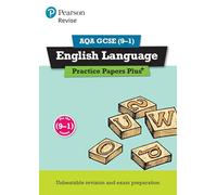 Pearson REVISE AQA GCSE English Language: Practice Papers Plus - for 2025 and 2026 exams