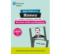 Revise AQA GCSE (9-1) History Conflict and tension, 1918-1939 Revision Guide and Workbook: includes online edition (REVISE AQA GCSE History 2016)