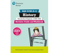 Pearson REVISE AQA GCSE History Elizabethan England, c1568-1603 Revision Guide and Workbook incl. online revision and quizzes - for 2025 and 2026 exams