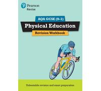Pearson REVISE AQA GCSE (9-1) Physical Education Revision Workbook: For 2024 and 2025 assessments and exams (REVISE AQA GCSE PE 2016: (Pearson Revise)