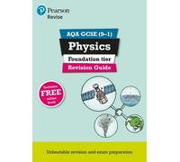 Pearson REVISE AQA GCSE Physics (Foundation) Revision Guide: incl. online revision and quizzes - for 2025, 2026 exams, cover may vary