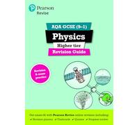 Pearson REVISE AQA GCSE Physics (Higher) Revision Guide: incl. online revision and quizzes - for 2025 and 2026 exams