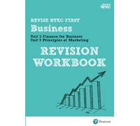 Pearson REVISE BTEC First in Business Revision Workbook - for 2025 and 2026 exams: Unit 2 Finance for Business Unit 9 Principle of Marketing: for home learning, 2022 and 2023 assessments and exams