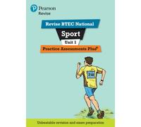 Pearson REVISE BTEC National Sport Practice Plus U1 - for 2025 exams: (Pearson Revise)