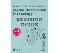 Pearson REVISE BTEC Tech Award Digital Information Technology Revision Guide: incl. online revision - for 2025 and 2026 exams
