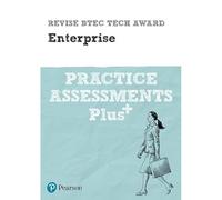 Pearson REVISE BTEC Tech Award Enterprise Practice Assessments Plus - 2025 and 2026 exams and assessments
