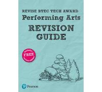 Pearson REVISE BTEC Tech Award Performing Arts Revision Guide: incl. online revision - for 2025 exams