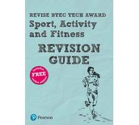 Pearson REVISE BTEC Tech Award Sport, Activity and Fitness Revision Guide: incl. online revision - for 2025 and 2026 exams