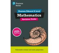 Pearson Education - Revise Edexcel A Level Maths Revision Guide - Online edition - 2026/2027