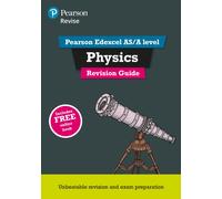 Pearson REVISE Edexcel AS/A Level Physics: Revision Guide inc online edition - 2025 and 2026 exams: (Pearson Revise)